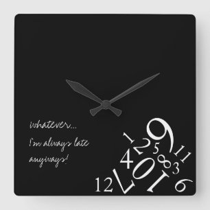 Noir & Blanc Toujours En Retard : Horloge Mur Carr