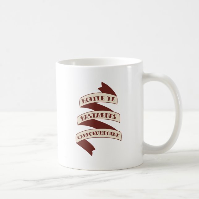 Nolite Te Bastardes Carborundorum Coffee Mug (Right)