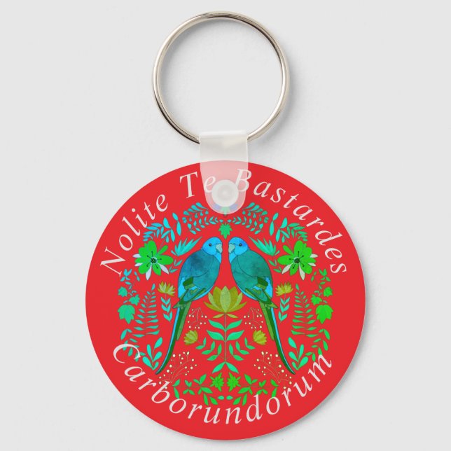NoliteTe Bastardes Carborundorum | birds | red Keychain (Front)