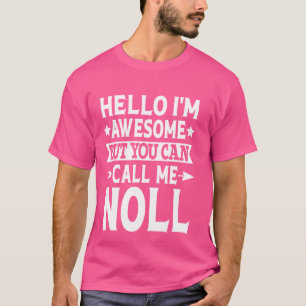 Noll Surname Call Me Noll Family Team Last Name No T-Shirt