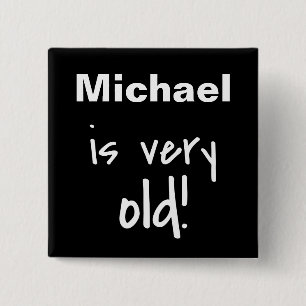 Nom Très Vieux Anniversaire Noir Baguette Badge