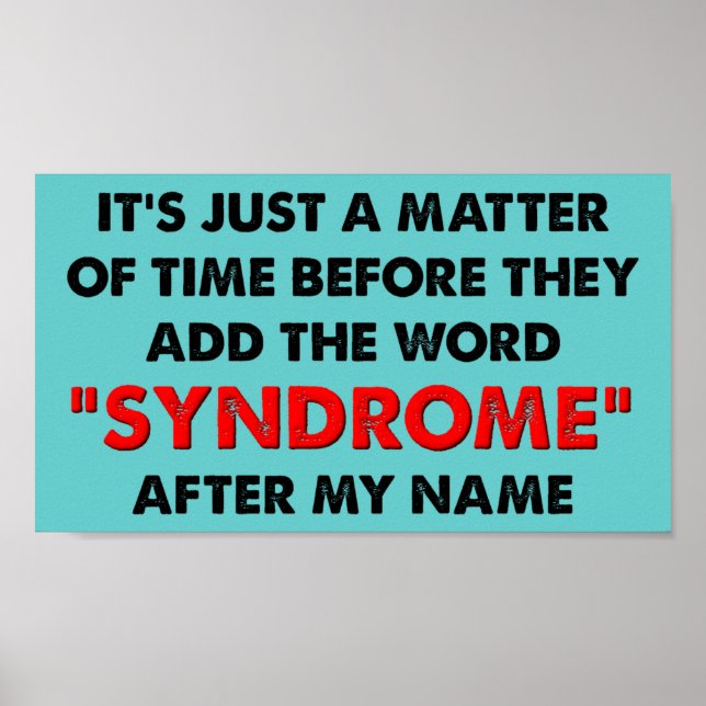 Nom Un Syndrome Après Moi Drôle Poster Signe (Devant)