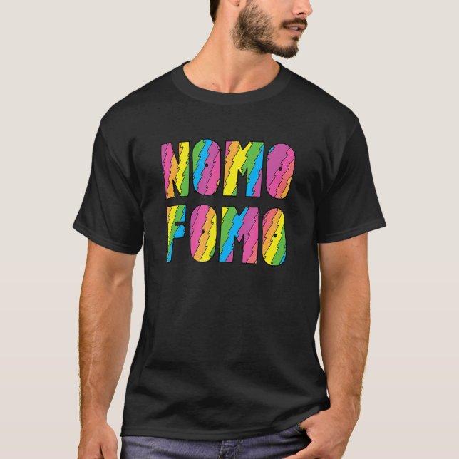 Nomo Fomo No More Fear Of Missing Out Funny Slang T-Shirt (Front)