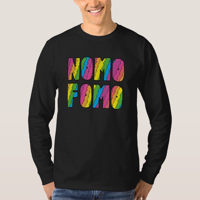 Nomo Fomo No More Fear Of Missing Out Funny Slang T-Shirt (Front)