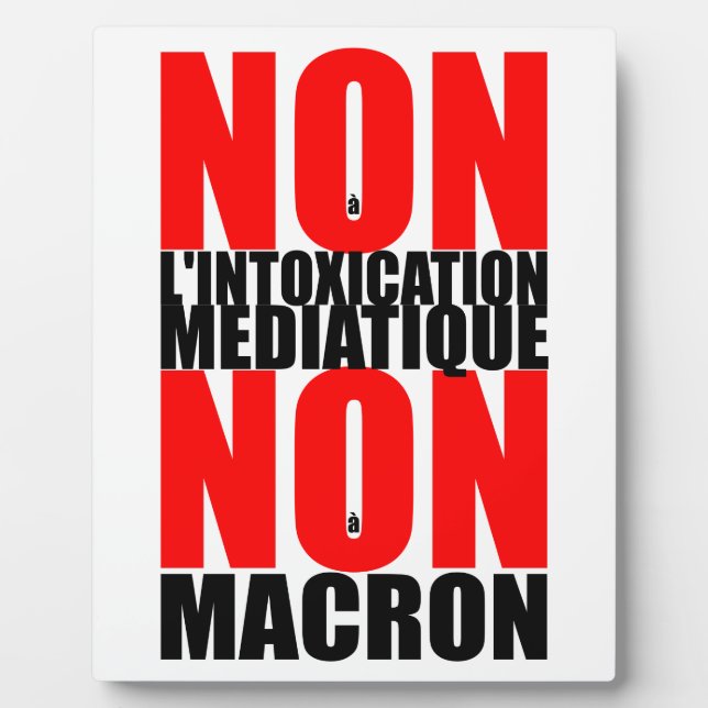 Non à l'INTOXICATION MEDIATIQUE NON à MACRON E Plaque (Front)