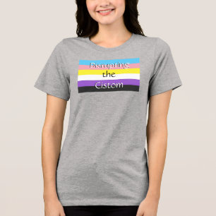 Non-binary Disrupting the Cistom Tri-Blend Shirt