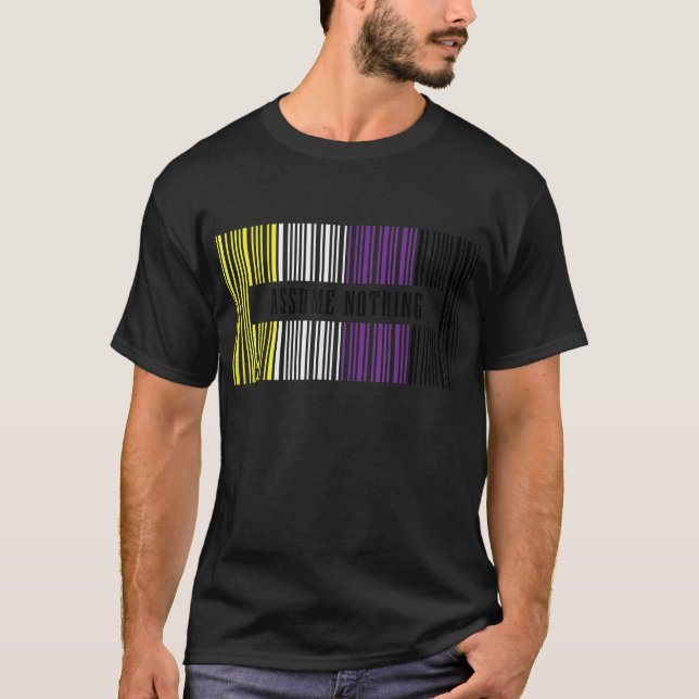 Non Binary Flag Bar Code Assume Nothing Queer Prid T-Shirt (Front)