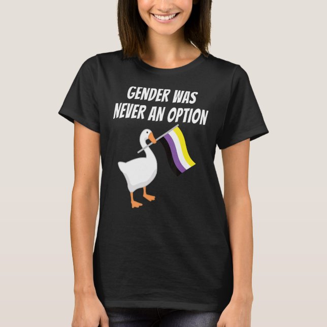 Non Binary Gender Was Never An Option Non Binary G T-Shirt (Front)