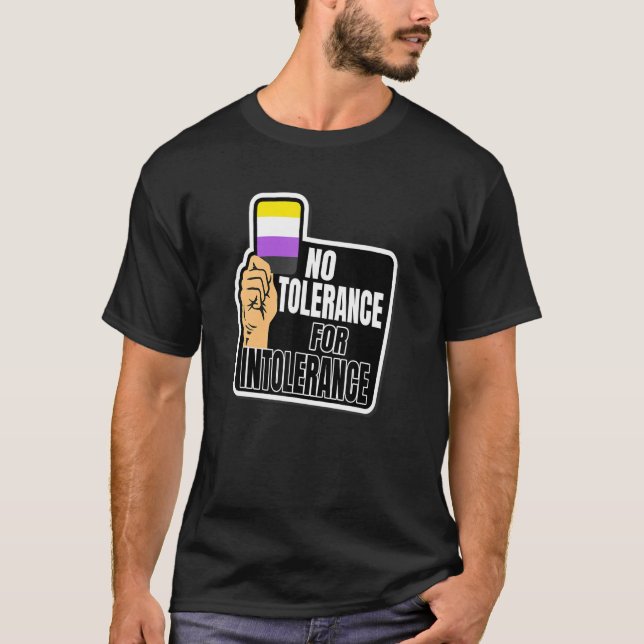 Non-Binary Pride Flag No tolerance for Intolerance T-Shirt (Front)