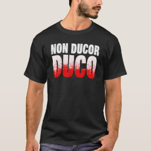 Non Ducor Duco Latin Phrase Meaning I Am Not Led I T-Shirt