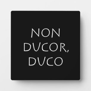Non ducor duco plaque