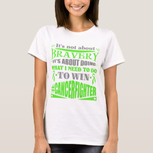 Non-Hodgkins Lymphoma Cancer Not About Bravery T-Shirt