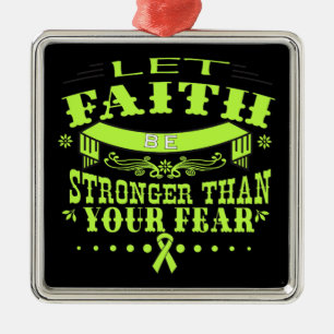 Non-Hodgkins Lymphoma Faith Stronger than Fear Metal Ornament