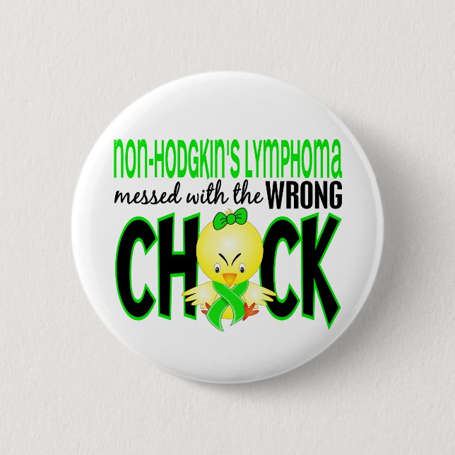 Non-Hodgkin's Lymphoma Messed With The Wrong Chick 2 Inch Round Button (Front)