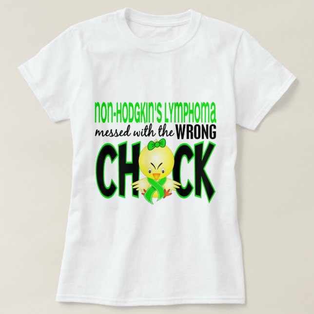 Non-Hodgkin's Lymphoma Messed With The Wrong Chick T-Shirt (Design Front)