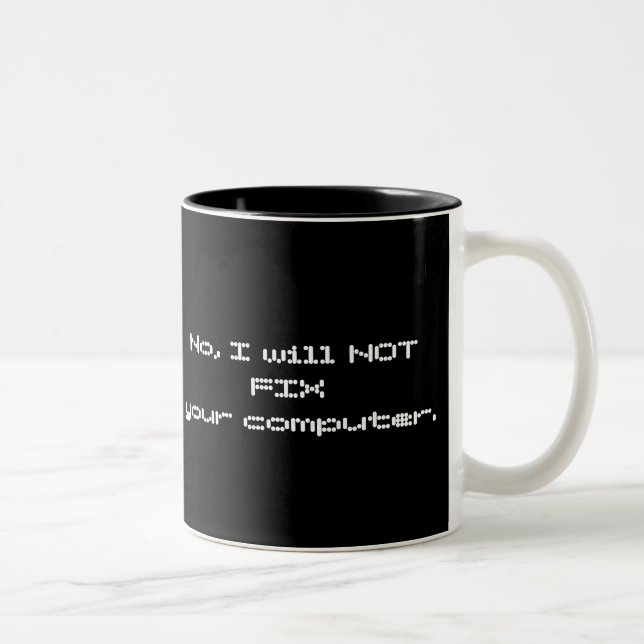 Non, je NE FIXERAI PAS votre tasse d'ordinateur (Droit)