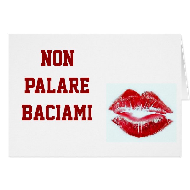 NON PARLARE BACIAMI-DON'T TALK-KISS ME  IN ITALIAN (Front Horizontal)