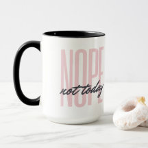 Non Pas Aujourd'Hui Mug
