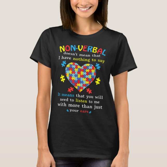 Non-verbal Doesn't Mean I Have Nothing To Say It M T-Shirt (Front)