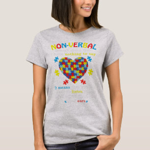 Non-verbal Doesn't Mean I Have Nothing To Say It M T-Shirt