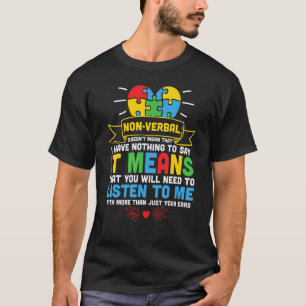 Non Verbal Saying Autism Awareness & Support T-Shirt