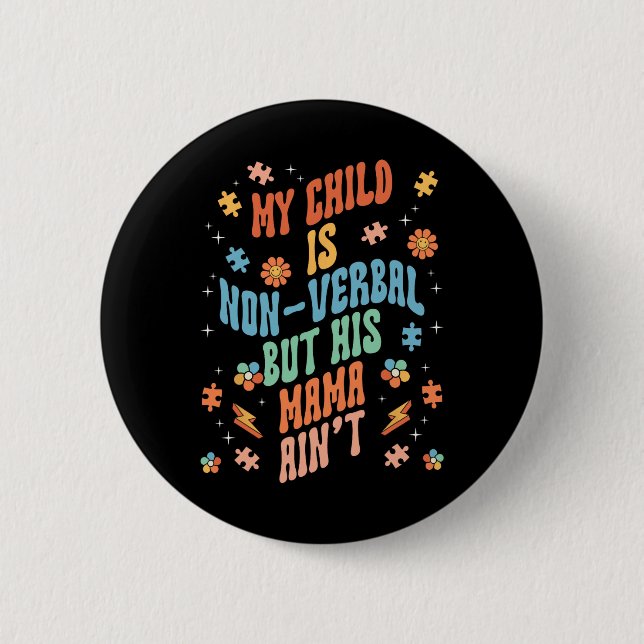 Non Verbyl Autistic Nonspeaking Speech  2 Inch Round Button (Front)