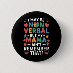 Non Verbyl But Mama Knows Autism Humour  2 Inch Round Button