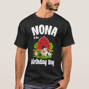 Nona Of The Birthday Boy Farm Animal Bday Party Ce T-Shirt
