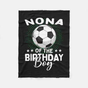 Nona Of The Birthday Boy Soccer Player Birthday Fleece Blanket