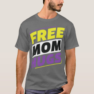 NonBinary Free Mom Hugs LGBT Enby Mother Ally T-Shirt