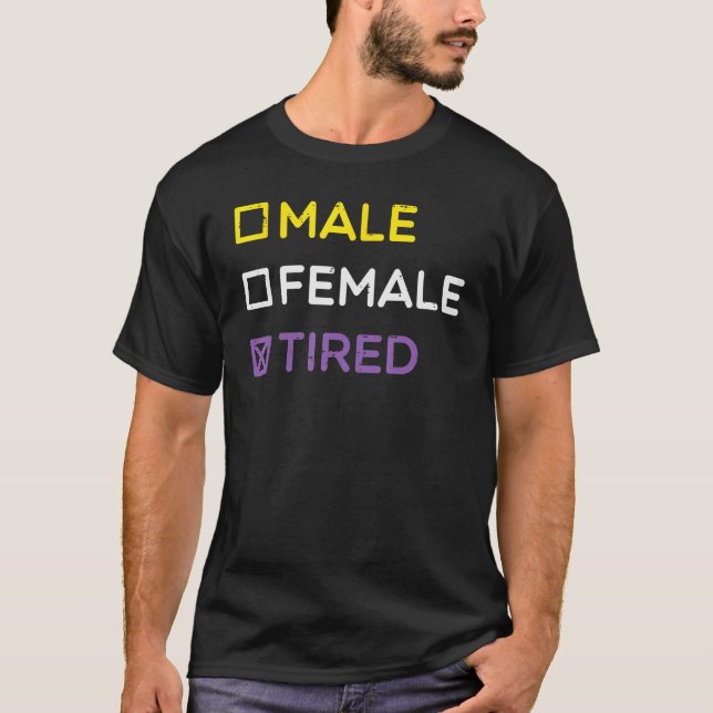 Nonbinary Male Female Tired Non Binary Enby Lgbtq  T-Shirt (Front)