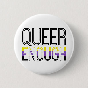 Nonbinary Pride Queer Enough Button