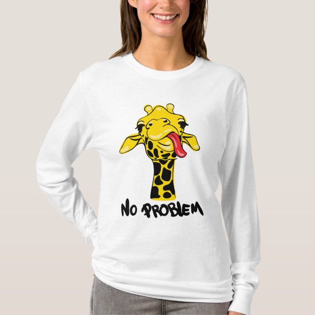 Nonchalant Giraffe: No PROBLEM Attitude T-Shirt (Front)