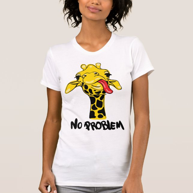 Nonchalant Giraffe: No PROBLEM Attitude T-Shirt (Front)