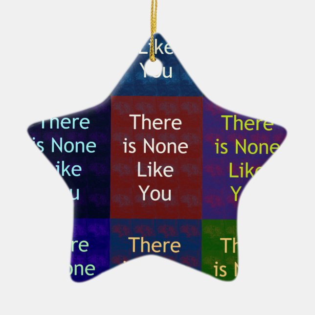 None Like You Ceramic Ornament (Front)