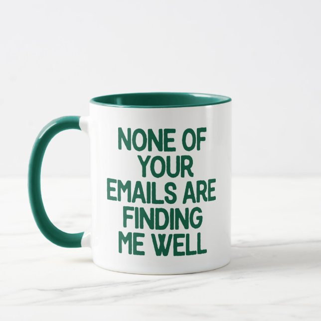 None of Your Emails Are Finding Me Well Office Mug (Left)