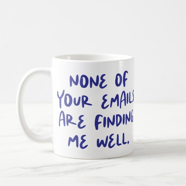 None of Your Emails Are... Funny Office Co-Worker Coffee Mug (Left)