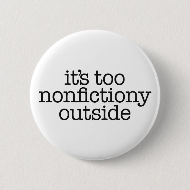 Nonfictiony Outside Book Lover 2 Inch Round Button (Front)