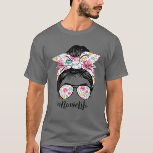 Nonie Life Messy Hair Bun Floral Women Mother's Da T-Shirt