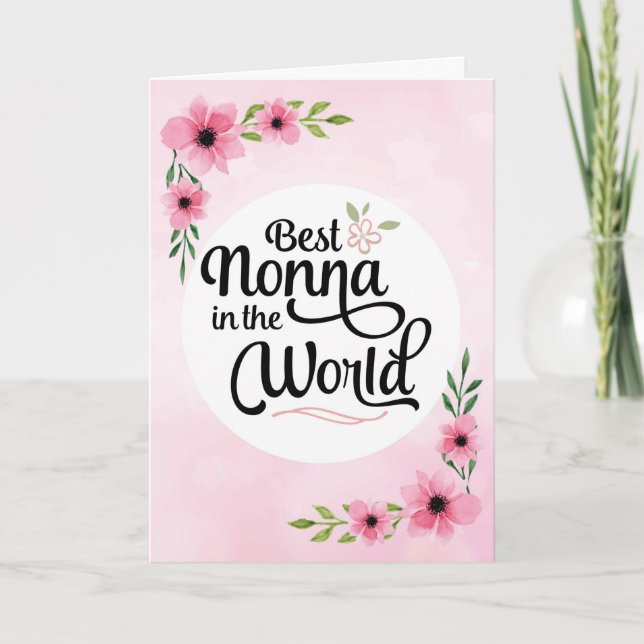 Nonna Birthday - Best Nonna in the World w/Flowers Card (Front)