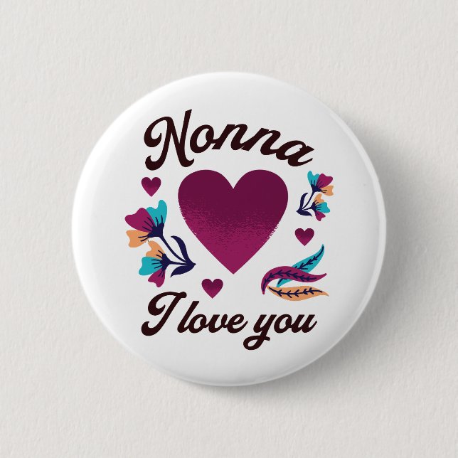 Nonna I love you, Grandmom I love you 2 Inch Round Button (Front)