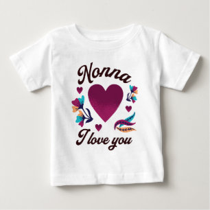 Nonna I love you, Grandmom I love you Baby T-Shirt