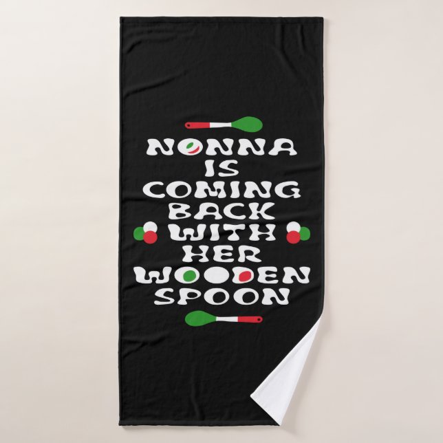 Nonna Is Coming Back With Her Wooden Spoon  Bath Towel (Bath Towel)