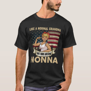 Nonna Like A Normal Grandma Only More Awesome Gran T-Shirt
