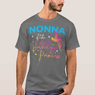 Nonna of the Birthday Princess Bday Unicorn Grandm T-Shirt