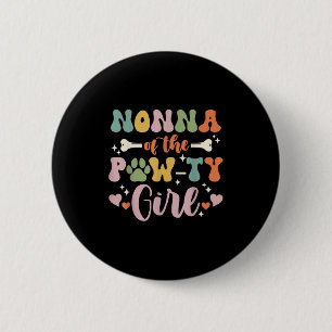 Nonna Of The Pawty Girl Dog Grandma Family Matchin 2 Inch Round Button