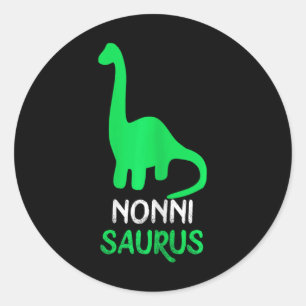 Nonni-saurus Funny Dino Dinosaur Nonnisaurus  Classic Round Sticker