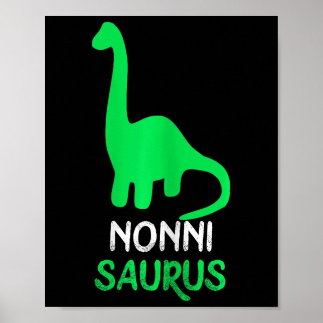 Nonni-saurus Funny Dino Dinosaur Nonnisaurus  Poster (Front)