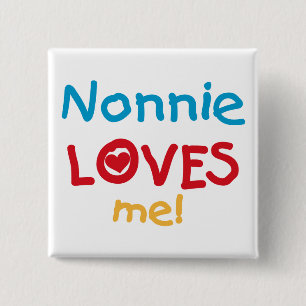 Nonnie Loves Me Tshirts and Gifts 2 Inch Square Button