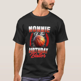 Nonnie Of The Birthday Boy Basketball Birthday Fam T-Shirt